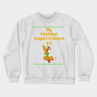 My Emotional Support Creature is a Fairy Crewneck Sweatshirt